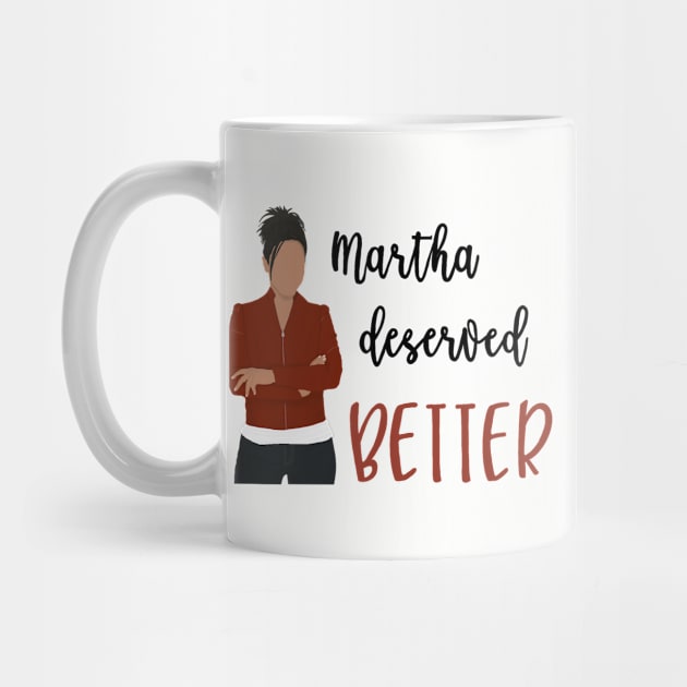 Martha Deserved Better by m&a designs